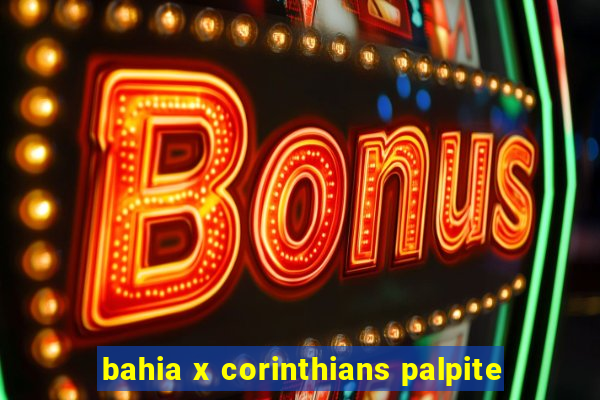 bahia x corinthians palpite